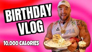 BIRTHDAY CHEAT DAY - 10,000 CALORIES