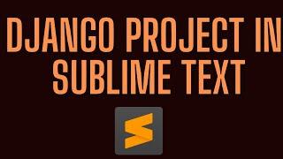 How to run Django project in sublime text 3 || sublime text