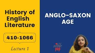 Anglo-Saxon Age | 410-1066 | History of English Literature | Lecture 1