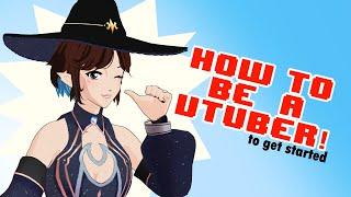 How to be a Vtuber!  How to get started