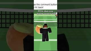 POV that one green screen kid #roblox #memes #greenscreen