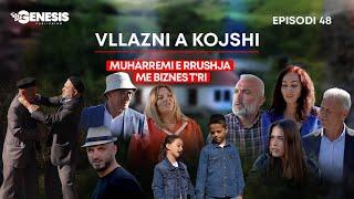 Vllazni a Kojshi - Muharremi e Rrushja me biznes t'ri - Episodi 48