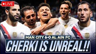 INCREDIBLE CHERKI CAMEO!!! | MAN CITY 6-0 AL AIN | MATCH REACTION