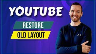 How To Restore Old YouTube Layout (Fast Tutorial)