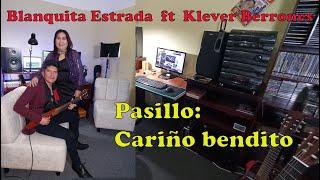 CARIÑO BENDITO / Pasillo - Blanquita Estrada ft Klever Berrones. #músicanacional #musicaecuatoriana