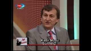 Kadir Mutlu TRT Canlı Yayın | Sünnet Hakkında