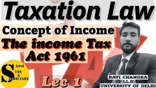 Taxation Law ! Concept of Income, L1 by Samarthya IAS & JUDICIARY #incometax #taxation #income