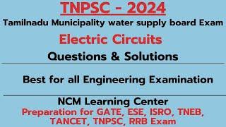 TNPSC - TNMWSB  - EXAM 2024  - Electric Circuits questions and detailed  Solutions- NCM - Tamil