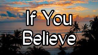 If You Believe - Patch Crowe | Lyrics