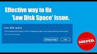 Effective way to fix 'Low Disk Space' Issue in Windows 10