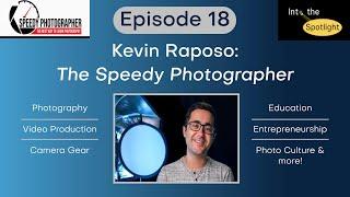 Episode 18 - Kevin Raposo: The Speedy Photographer