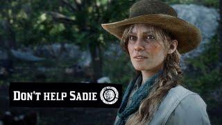 So, that's what happens with Sadie if you say NO to her