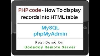 PHP | How To Display MySQL (phpMyAdmin 4.5.1) Data Into HTML Table