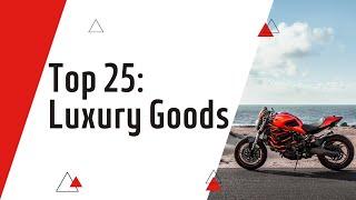 Top 25 Luxury Goods: The Ultimate Indulgence