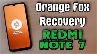  Кастомное РЕКАВЕРИ Orange Fox для Redmi Note 7 ЛУЧШЕЕ TWRP!