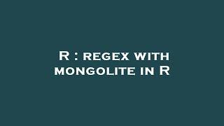 R : regex with mongolite in R