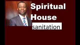 spiritual house sanitation  by  D  K Olukoya