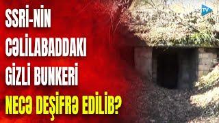 SSRİ-nin Cəlilabaddakı SİRLİ BUNKERİ: sonradan necə İFŞA OLUNUB? – GÖRÜNTÜLƏR