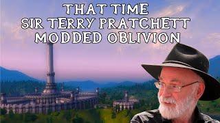 That time Sir Terry Pratchett modded Oblivion