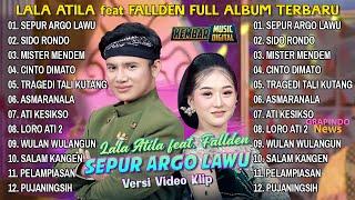 SEPUR ARGO LAWU - LALA ATILA Fest FALLDEN FULL ALBUM TERBARU 2025 || KEMBAR MUSIC DIGITAL