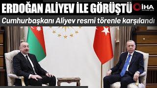 Cumhurbaşkanı Erdoğan Azerbaycan Cumhurbaşkanı Aliyev İle Görüştü