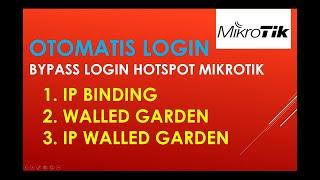 Bypass Login Hotspot Mikrotik || IP Binding, Walled Garden dan IP Walled Garden