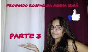 provando roupas da minha irmã parte 3