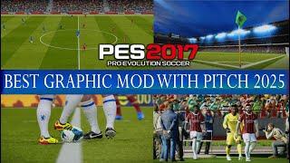 PES 2017 | BEST-GRAPHIC-MOD WITH-PITCH 2025 | 12/24/24 | PC