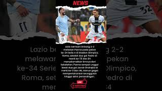 Duel Dramatis! Lazio vs Parma Berakhir 2-2 | Pedro Selamatkan Lazio di Menit Akhir #footbal #shorts