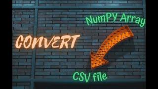 How to Convert a NumPy array to a CSV file