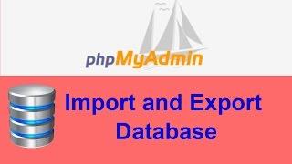 How to import and export database in phpmyadmin