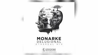 Monarke - Delusional : Ethereal Techno (DJ Mix) 2024