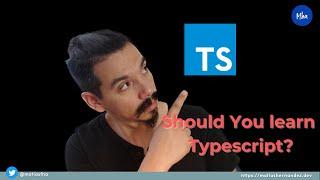 Should You Learn Typescript? Is it Worth it?