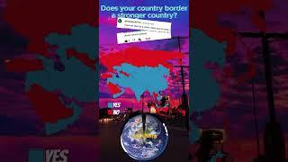 Does your country border a country that is stronger than itself? #shorts #geography #countries