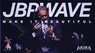 Jordan Peterson - Make It Beautiful | Meaningwave | Akira The Don