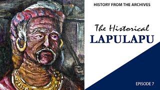 History from the Archives Episode 7: The Historical Lapulapu