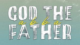 God the Father. Abba | East Bay Online