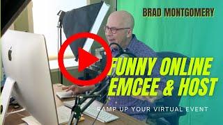 Virtual Online Master of Ceremonies & Funny Host | Brad Montgomery