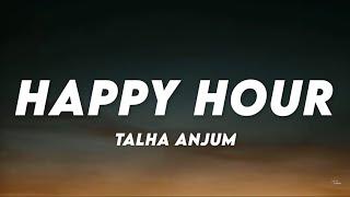 Happy Hour - Talha Anjum (Lyrics)  Lyrics Cloud