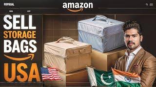 How to Sell Storage Bags on Amazon USA in 2025  | Sourcing from Pakistan & India Made Easy!