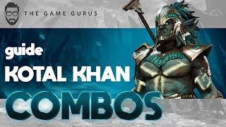 Kotal Kahn Combo Guide | MK11 Guide