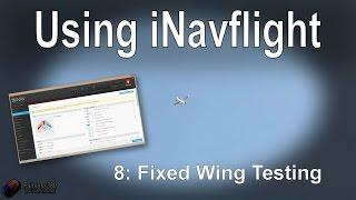 (8/8) Introduction to iNav: Fixed Wing flight testing (GPS and other modes)