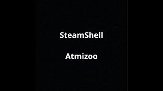 SteamShell - Atmizoo