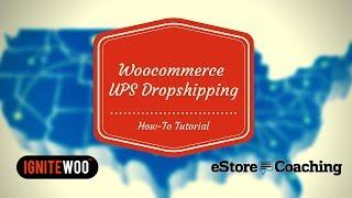 HOW-TO WooCommerce UPS Dropshipping by IgniteWoo