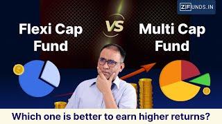 Flexi Cap vs Multi Cap Funds: Which One is Better to Earn Higher Returns?