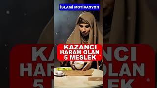 Kazancı Haram Olan 5 Meslek Grubu #hayalhanem #sözlerköşkü #dinivideolar #dualar