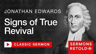 Jonathan Edwards - Signs of True Revival (Full Sermon)