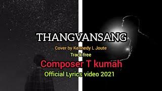 Thangvansang( hmar hla hlui ) _ll cover by kennedy L Joute _2021 ll