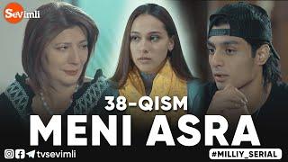 MENI ASRA (o'zbek serial) | МЕНИ АСРА (узбек сериал) 38-qism