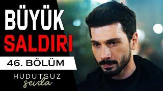 Hudutsuz Sevda 46. Bölüm 2. Fragmanı | BÜYÜK SALDIRI!!